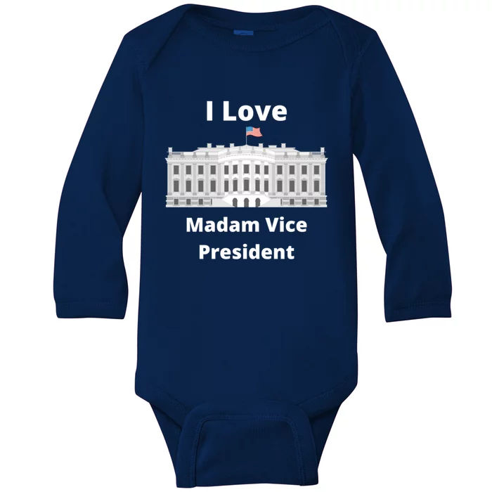 I Love Madam Vice President Gift Baby Long Sleeve Bodysuit