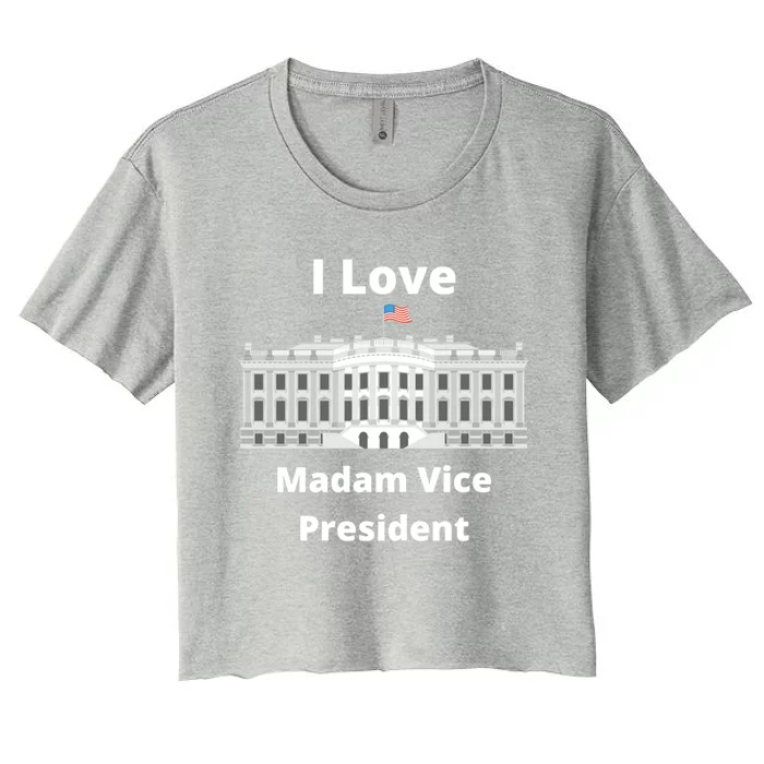 I Love Madam Vice President Gift Women's Crop Top Tee