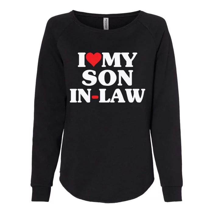 I Love My Son In Law Heart Funny Womens California Wash Sweatshirt