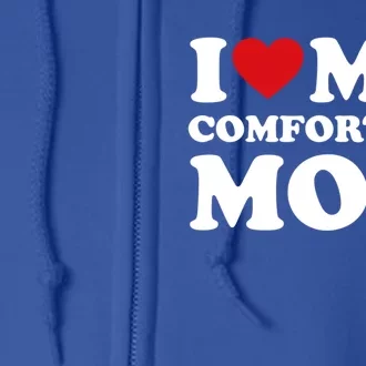 I Love My Mom Heart MotherS Day I Love My Comforting Mom Gift Full Zip Hoodie