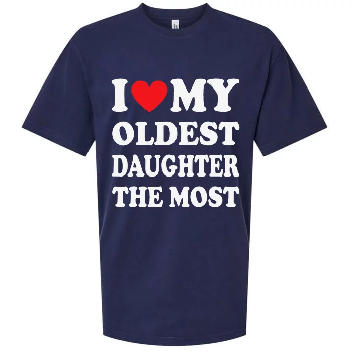 I Love My Oldest Daughter The Most Fathers Day Heart Sueded Cloud Jersey T-Shirt