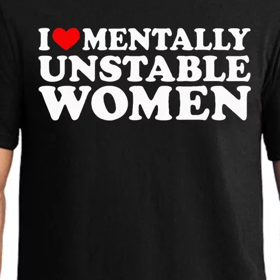 I Love Mentally Unstable Women I Heart Unstable Women Pajama Set