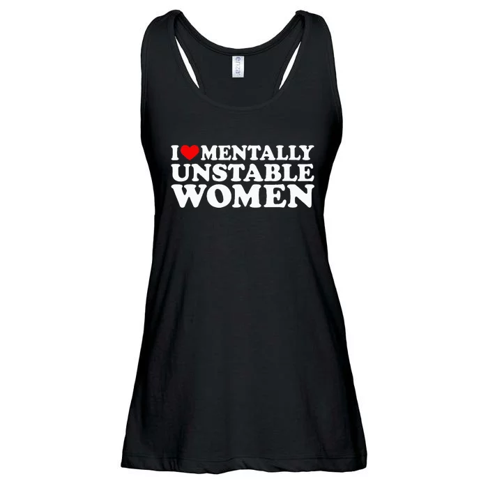 I Love Mentally Unstable Women I Heart Unstable Women Ladies Essential Flowy Tank