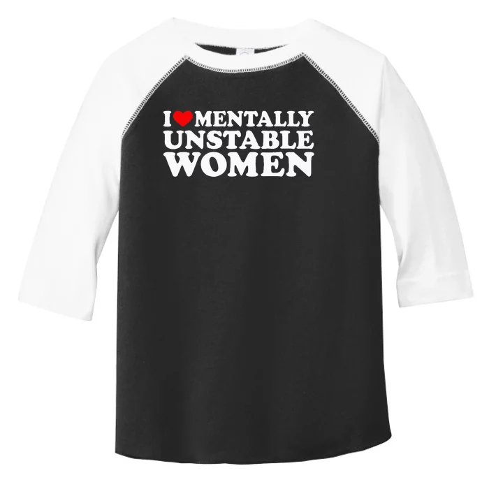 I Love Mentally Unstable Women I Heart Unstable Women Toddler Fine Jersey T-Shirt