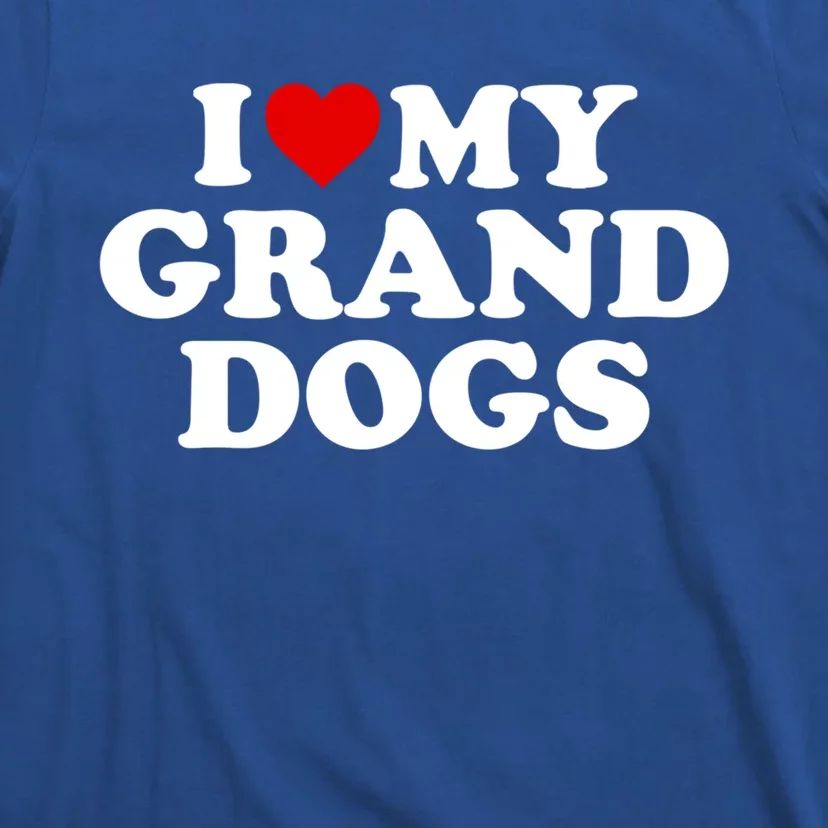 I Love My Grand Dogs Gift Red Heart Great Gift T-Shirt