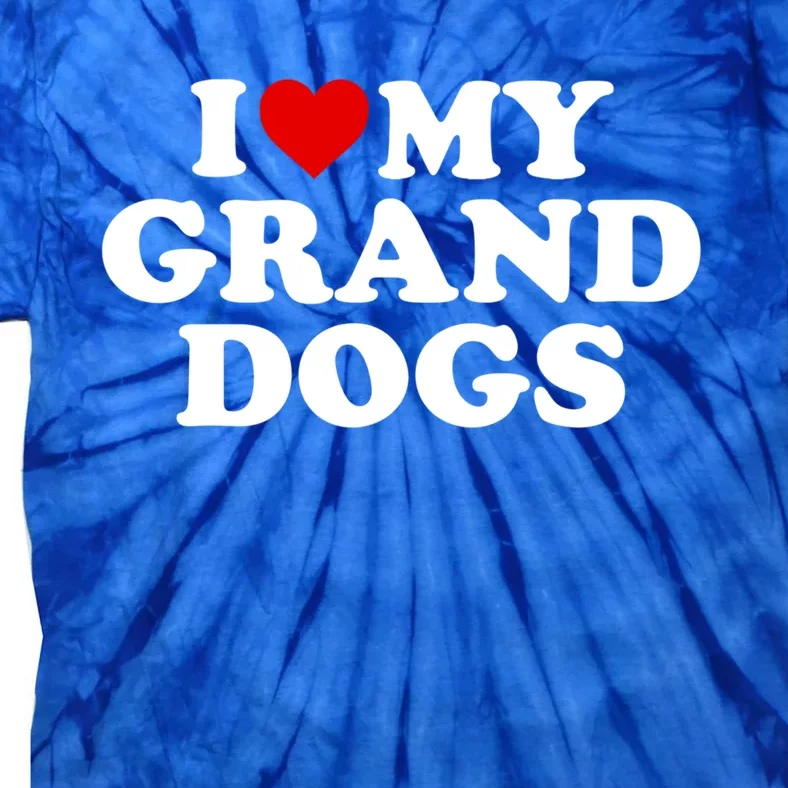 I Love My Grand Dogs Gift Red Heart Great Gift Tie-Dye T-Shirt