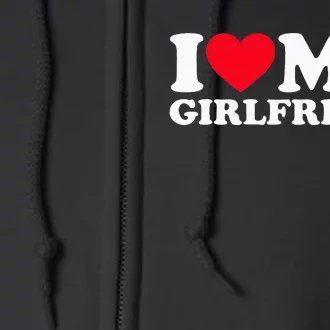 I Love My Girlfriend I Heart My Girlfriend Full Zip Hoodie