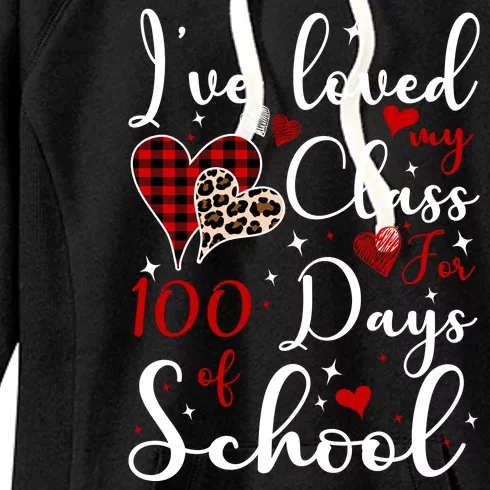 I've Loved My Class For 100 Days Of School Valentine Hearts Women's Fleece Hoodie