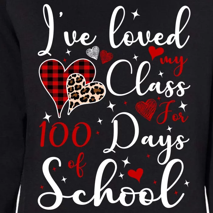 I've Loved My Class For 100 Days Of School Valentine Hearts Womens California Wash Sweatshirt