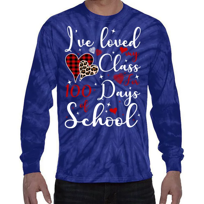 I've Loved My Class For 100 Days Of School Valentine Hearts Tie-Dye Long Sleeve Shirt