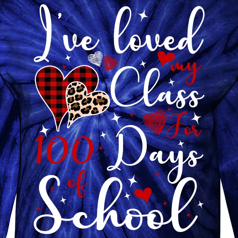 I've Loved My Class For 100 Days Of School Valentine Hearts Tie-Dye Long Sleeve Shirt