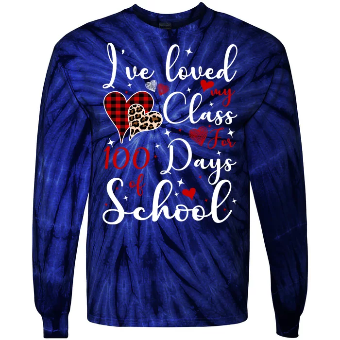 I've Loved My Class For 100 Days Of School Valentine Hearts Tie-Dye Long Sleeve Shirt