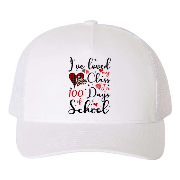 I've Loved My Class For 100 Days Of School Valentine Hearts Yupoong Adult 5-Panel Trucker Hat