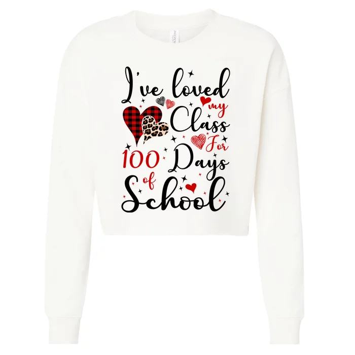 I've Loved My Class For 100 Days Of School Valentine Hearts Cropped Pullover Crew