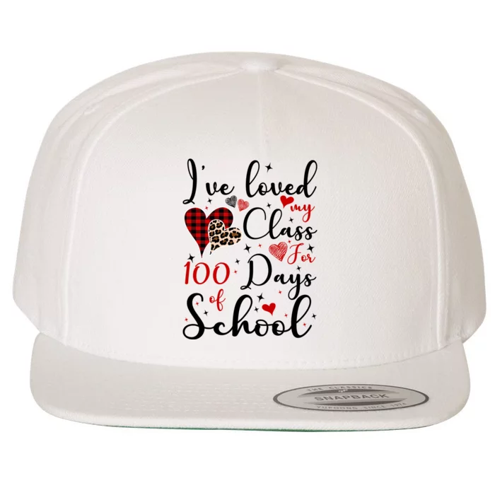 I've Loved My Class For 100 Days Of School Valentine Hearts Wool Snapback Cap