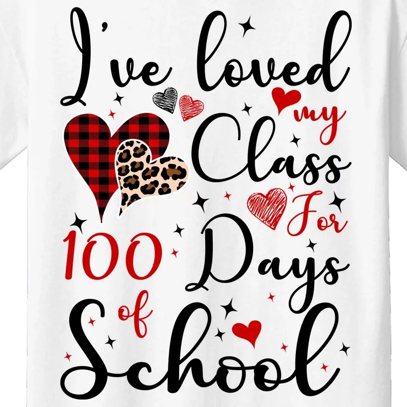 I've Loved My Class For 100 Days Of School Valentine Hearts Kids T-Shirt