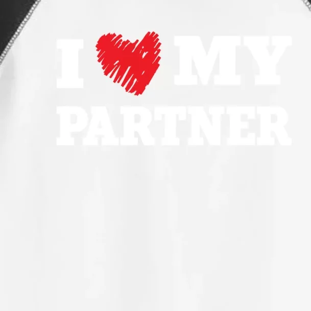 I Love My Partner Favorite Family Member Valentines Wife Great Gift Toddler Fine Jersey T-Shirt