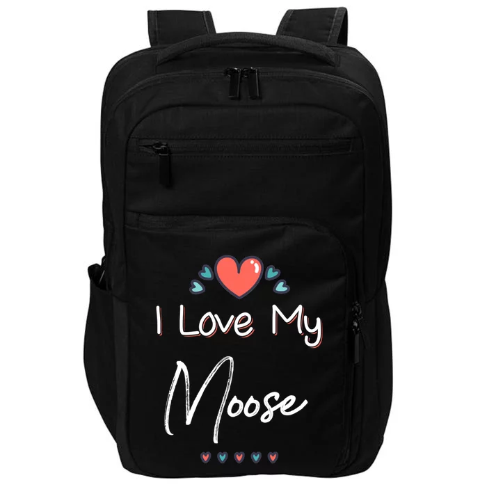 I Love My Moose Cute Mothers Day Gift Great Gift Impact Tech Backpack