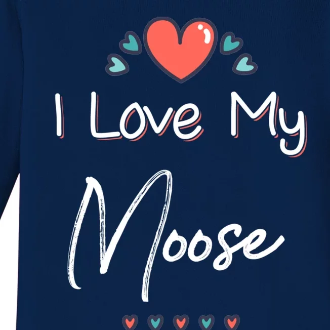 I Love My Moose Cute Mothers Day Gift Great Gift Baby Long Sleeve Bodysuit