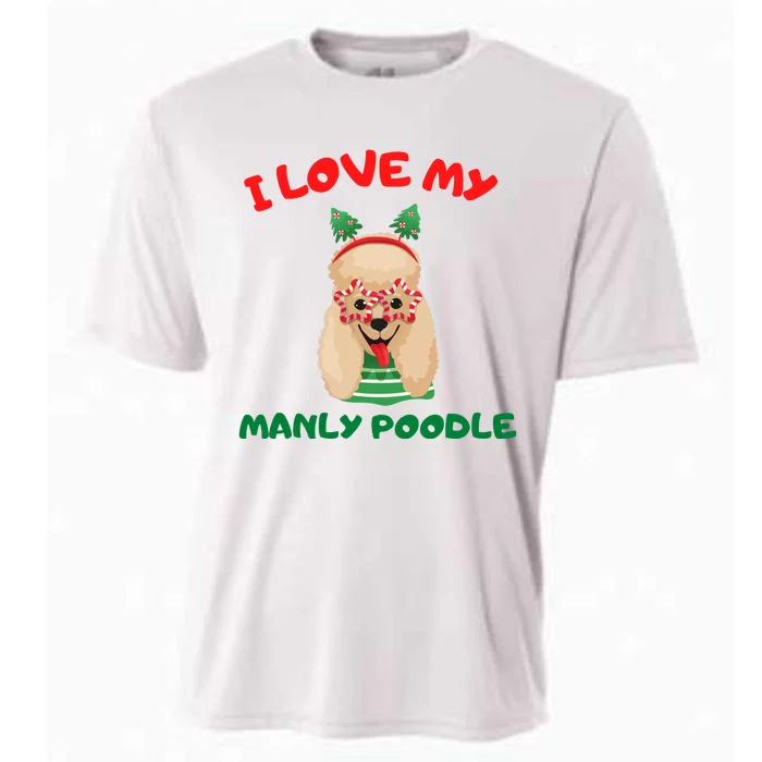 I Love My Manly Poodle Funny Christmas Cooling Performance Crew T-Shirt