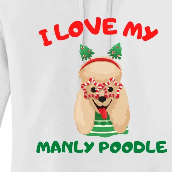 I Love My Manly Poodle Funny Christmas Women's Pullover Hoodie