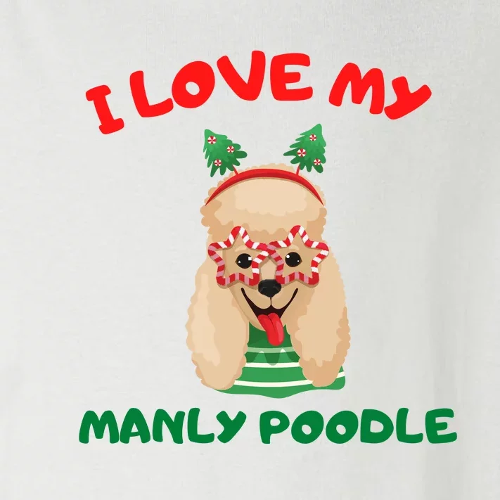 I Love My Manly Poodle Funny Christmas Toddler Long Sleeve Shirt