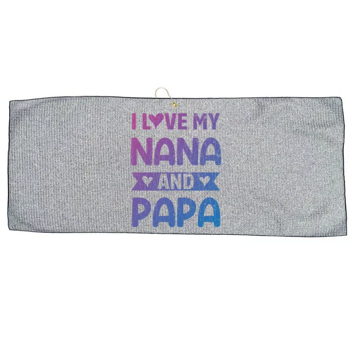 I Love My Nana And Papa Funny Grandparents Graphic Gift Large Microfiber Waffle Golf Towel