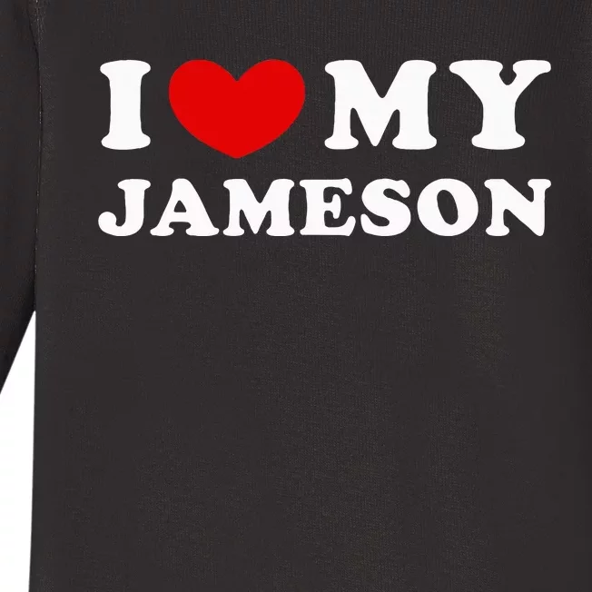 I Love My Jameson I Heart My Jameson Baby Long Sleeve Bodysuit