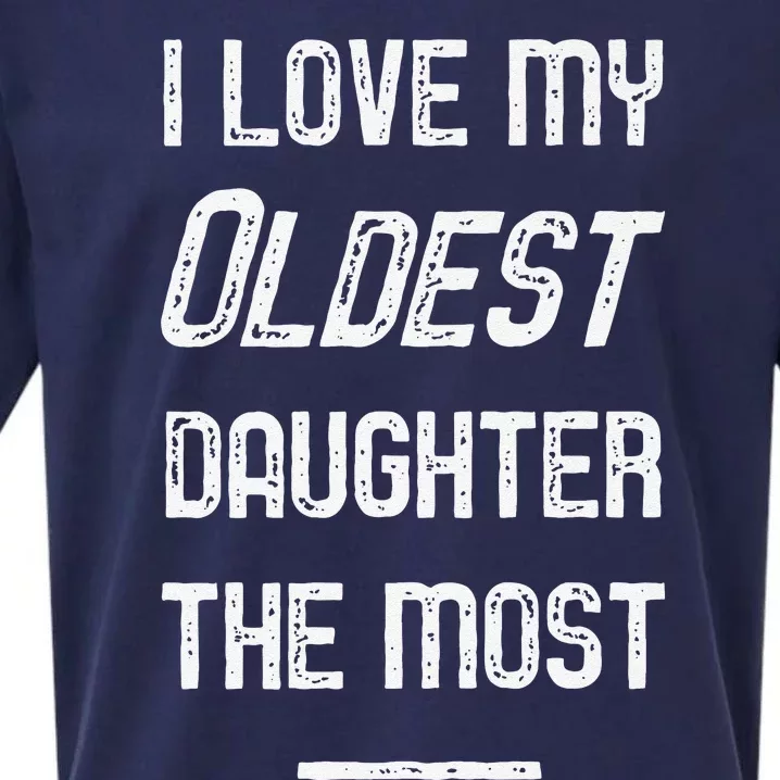 I Love My Oldest Daughter The Most Fathers Day Sueded Cloud Jersey T-Shirt