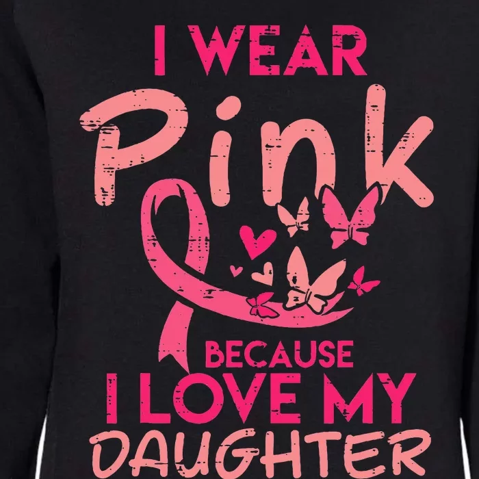 I Love My Daughter Breast Cancer Awareness Support Womens California Wash Sweatshirt