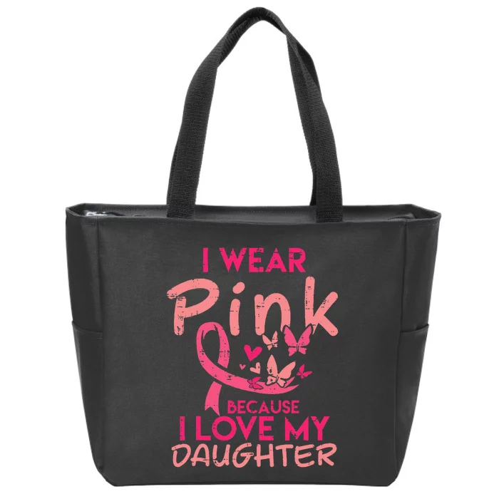 I Love My Daughter Breast Cancer Awareness Support Zip Tote Bag