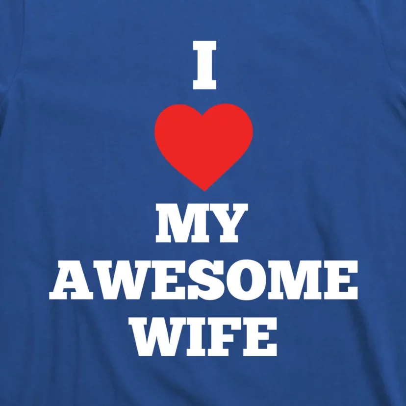 I Love My Awesome Wife Red Heart Valentines Day Anniversary Gift T-Shirt