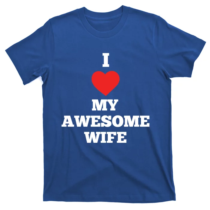 I Love My Awesome Wife Red Heart Valentines Day Anniversary Gift T-Shirt