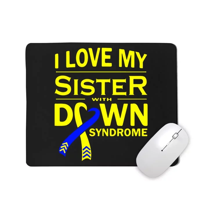 I Love My Sister With Down Syndrome Awareness Gift Family Matching Mousepad