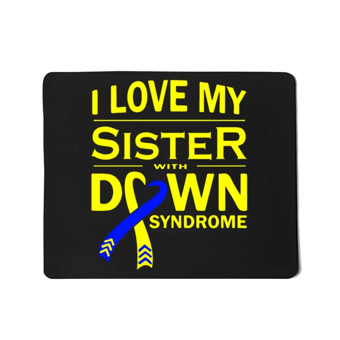 I Love My Sister With Down Syndrome Awareness Gift Family Matching Mousepad