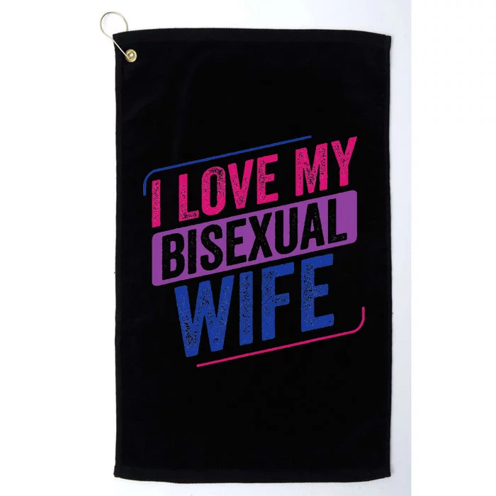 I Love My Bisexual Wife Bi Pride Bisexual Flag Platinum Collection Golf Towel