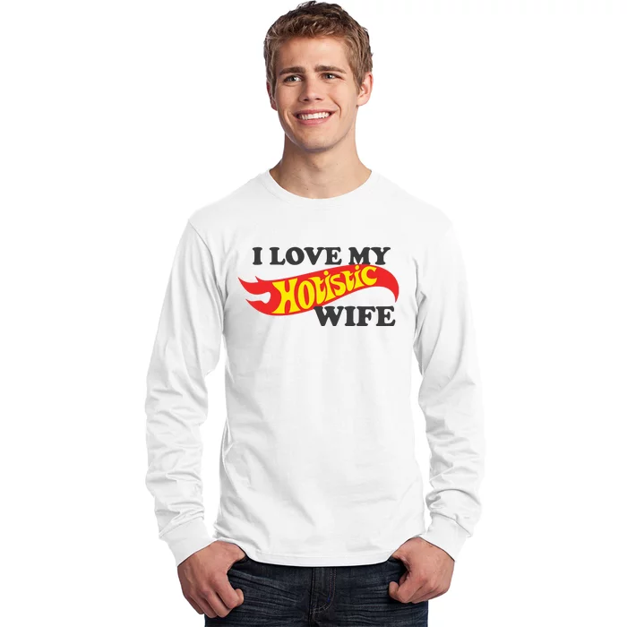 I Love My Hotistic Wife Long Sleeve Shirt