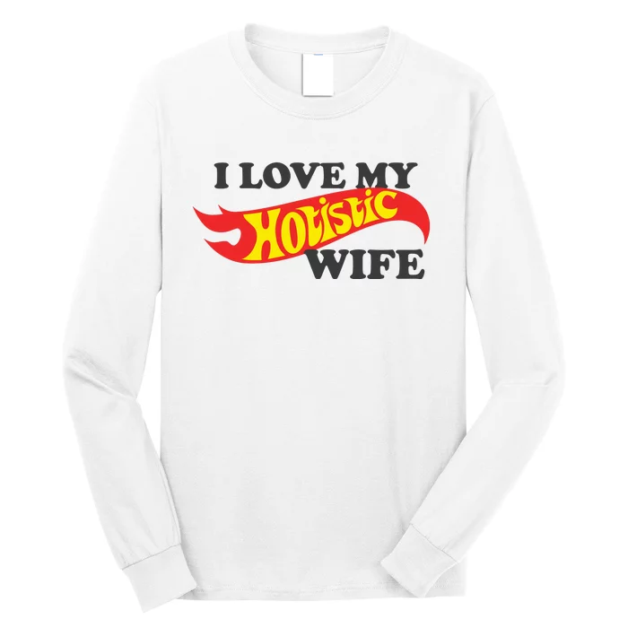 I Love My Hotistic Wife Long Sleeve Shirt