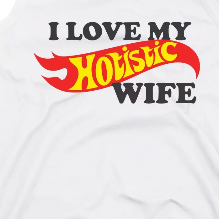 I Love My Hotistic Wife Tank Top