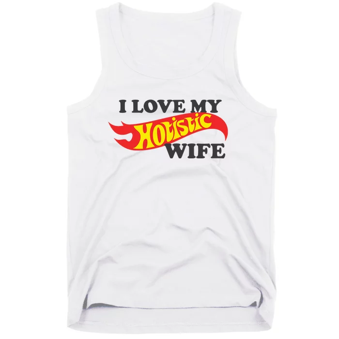 I Love My Hotistic Wife Tank Top