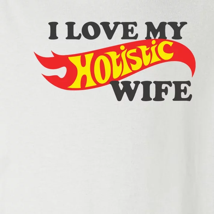 I Love My Hotistic Wife Toddler Long Sleeve Shirt