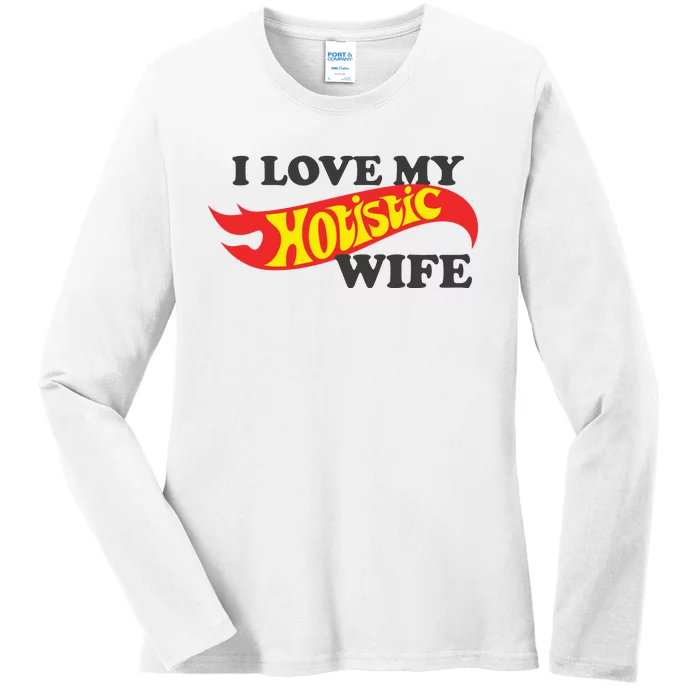 I Love My Hotistic Wife Ladies Long Sleeve Shirt