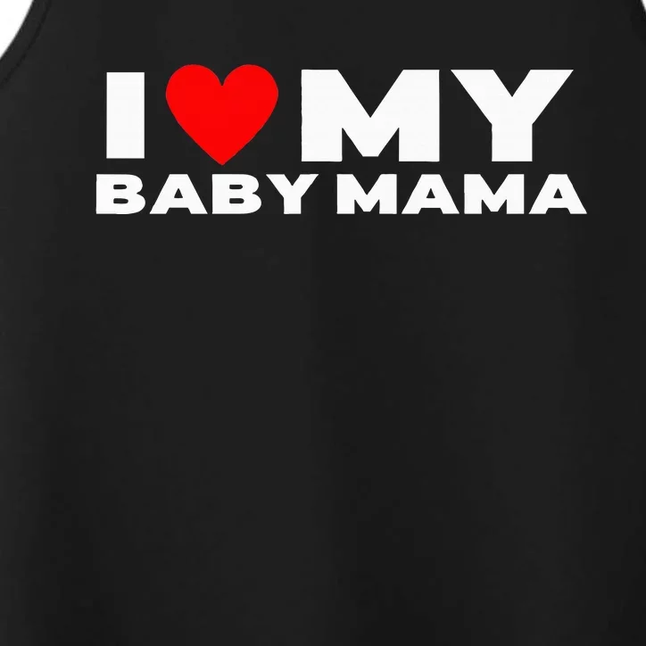 I Love My Baby Mama Funny Baby Momma Performance Tank