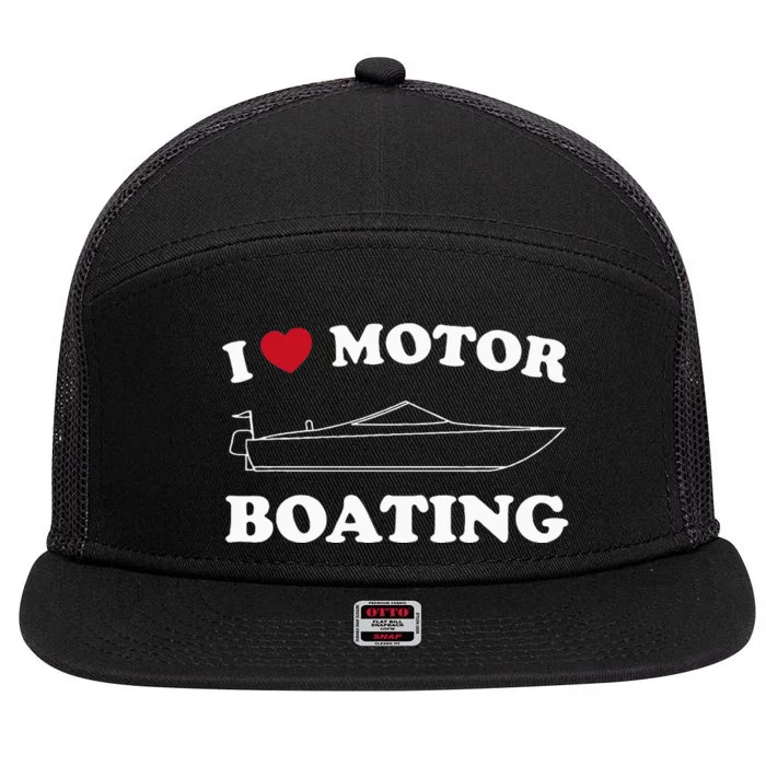 I Love Motor Boating Outfit Motorboat Lover Boater 7 Panel Mesh Trucker Snapback Hat