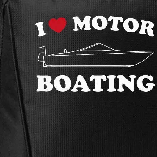 I Love Motor Boating Outfit Motorboat Lover Boater City Backpack