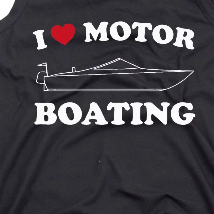 I Love Motor Boating Outfit Motorboat Lover Boater Tank Top