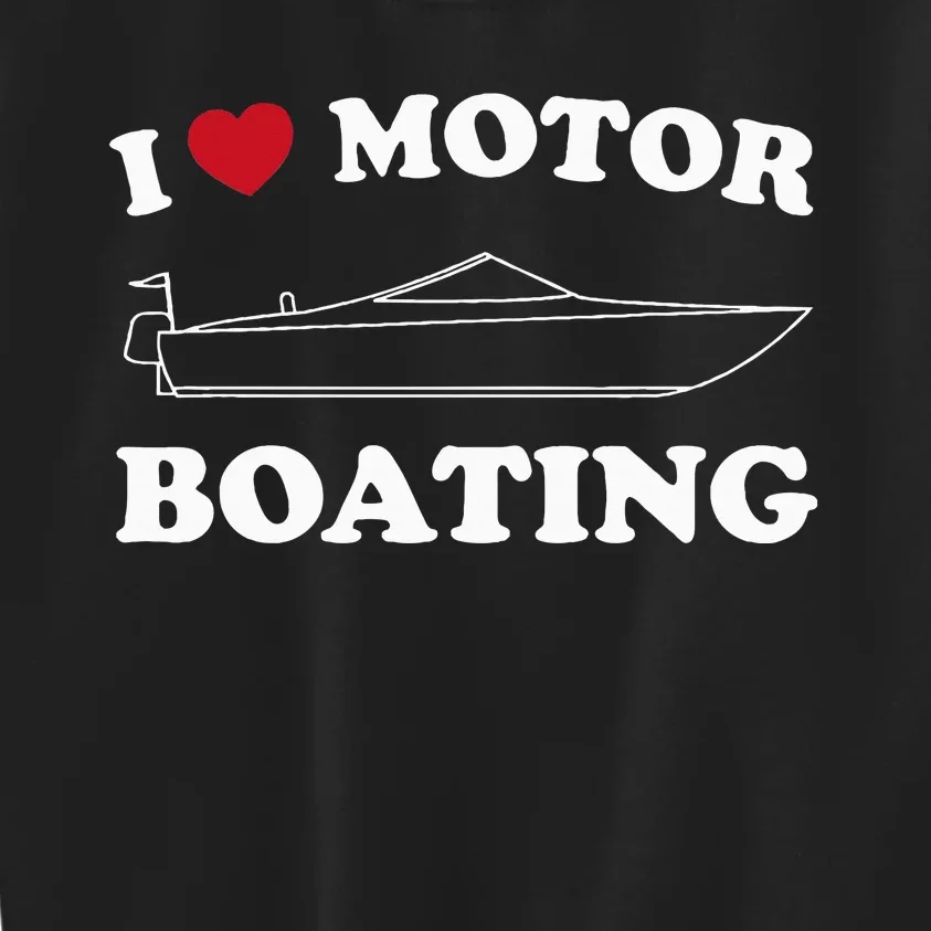 I Love Motor Boating Outfit Motorboat Lover Boater Kids Sweatshirt