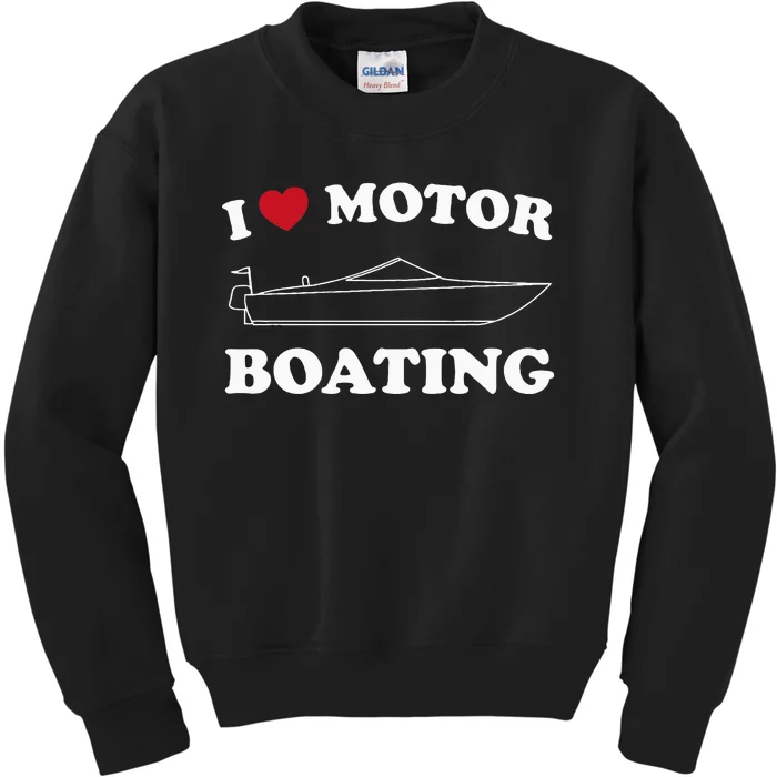 I Love Motor Boating Outfit Motorboat Lover Boater Kids Sweatshirt