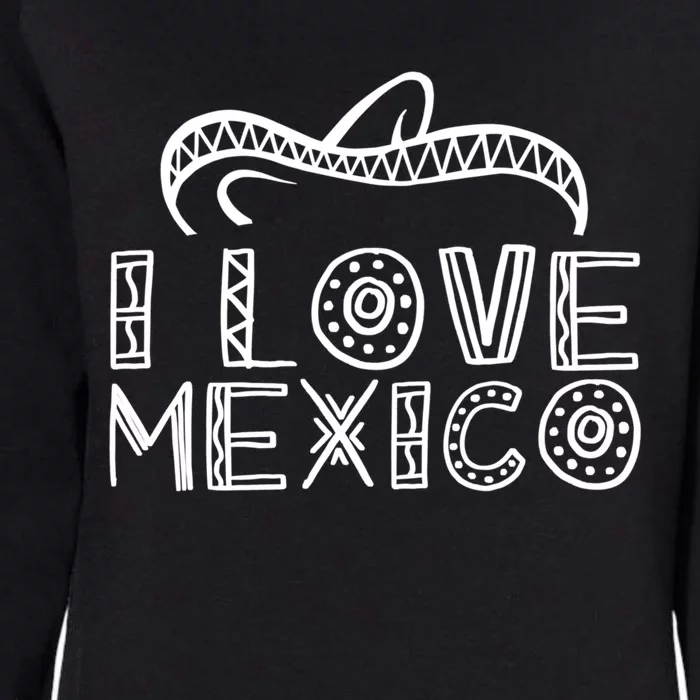 I Love Mexico Proud Mexican Lover Country Gift Womens California Wash Sweatshirt