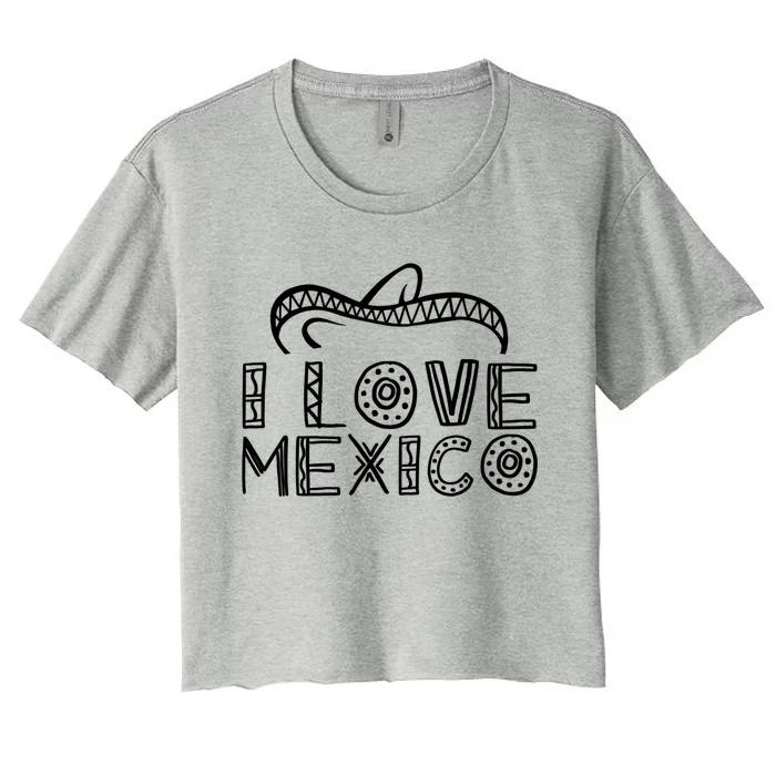 I Love Mexico Proud Mexican Lover Country Gift Women's Crop Top Tee